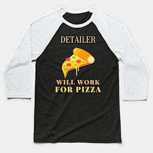 Pizza detailer Baseball T-Shirt